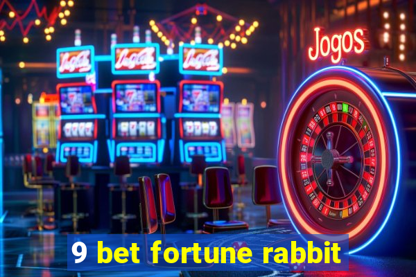 9 bet fortune rabbit